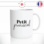 mug-tasse-petit-provincial-province-cul-terreux-parisien-homme-bureau-boulot-humour-drole-fun-idée-cadeau-original-café-thé-personnalisée2-min