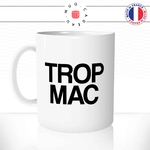 mug-tasse-trop-mac-expression-mot-corse-corsica-ile-de-beauté-vacances-offrir-fun-humour-idée-cadeau-original-personnalisée