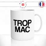 mug-tasse-trop-mac-expression-mot-corse-corsica-ile-de-beauté-vacances-offrir-fun-humour-idée-cadeau-original-personnalisée2