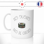 mug-tasse-des-sushis-pas-de-chichis-makis-california-rolls-japonais-offrir-fun-humour-idée-cadeau-original-personnalisée-min