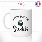 mug-tasse-je-peux-pas-j'ai-sushis-makis-japonais-manger-resto-offrir-fun-humour-idée-cadeau-original-personnalisée-min