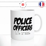 mug-tasse-police-officers-do-it-better-policier-agent-ecole-gendarme-flic-offrir-fun-humour-idée-cadeau-original-personnalisée2-min