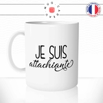 mug-tasse-je-suis-attachiante-femme-couple-saint-valentin-mignon-amour-offrir-fun-humour-idée-cadeau-original-personnalisée-min