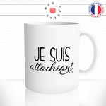 mug-tasse-je-suis-attachiant-homme-couple-saint-valentin-mignon-amour-offrir-fun-humour-idée-cadeau-original-personnalisée2-min
