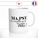 mug-tasse-ma-psy-completement-tarée-psychologue-psychiatre-métier-docteur-offrir-fun-humour-idée-cadeau-original-personnalisée2-min