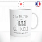 mug-tasse-a-la-maison-cest-mon-homme-qui-decide-femme-couple-amour-humour-idée-cadeau-original-fun-café-thé-tasse-personnalisée2-min