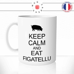 mug-tasse-keep-calm-eat-figatellu-cochon-charcuterie-corse-corsica-barbecue-idée-cadeau-original-fun-café-thé-tasse-personnalisée-min