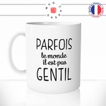 mug-tasse-citation-francois-hollande-parfois-le-monde-il-est-pas-gentil-politique-homme-idée-cadeau-original-fun-café-thé-tasse-personnalisée-min