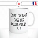 mug-tasse-citation-jean-marie-lepen-humour-chez-les-bolchéviques-ici-politique-drole-fn-idée-cadeau-original-fun-café-thé-tasse-personnalisée2-min