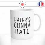 mug-tasse-haters-gonna-hate-anglais-internet-resaux-sociaux-humour-femme-homme-idée-cadeau-original-fun-café-thé-tasse-personnalisée2-min