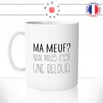 mug-tasse-ma-meuf-c'est-une-reloue-femme-amour-humour-homme-couple-idée-cadeau-original-fun-café-thé-tasse-personnalisée