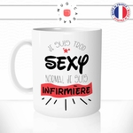 mug-tasse-je-suis-trop-sexy-normal-je-suis-infirmiere-femme-metier-fun-humour-original-mugs-tasses-café-thé-idée-cadeau-personnalisée-min