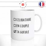 mug-tasse-celibataire-en-couple-ta-gueule-célibat-humour-drole-original-mugs-tasses-café-thé-idée-cadeau-offrir-personnalisée2