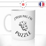 mug-tasse-j'peux-pas-j'ai-puzzle-jeu-pieces-image-humour-original-mugs-tasses-café-thé-idée-cadeau-personnalisée-min
