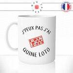 mug-tasse-j'peux-pas-j'ai-quine-loto-jeu-lots-gagner-humour-original-mugs-tasses-café-thé-idée-cadeau-personnalisée-min