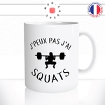 mug-tasse-jpeux-pas-jai-squats-muscu-fesses-jambes-fitness-femme-cool-fun-humour-original-mugs-tasses-café-thé-idée-cadeau-personnalisée2