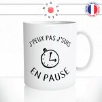 mug-tasse-jpeux-pas-jsuis-en-pause-boulot-travail-bureau-fun-humour-original-mugs-tasses-café-thé-idée-cadeau-personnalisée2-min