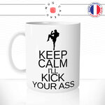 mug-tasse-keep-calm-i'll-kick-your-ass-boxe-thai-combat-sport-fun-humour-original-tasses-café-thé-idée-cadeau-personnalisée-min
