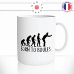 mug-tasse-born-to-boules-petanques-bouliste-sport-humour-evolution-de-lhomme-fun-café-thé-idée-cadeau-originale-personnalisée2-min