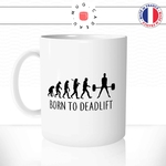 mug-tasse-born-to-deadlift-fitness-musculation-passion-sport-humour-evolution-de-l'homme-fun-café-thé-idée-cadeau-originale-personnalisée