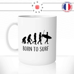 mug-tasse-born-to-surf-sport-mer-vagues-surfeur-planche-evolution-de-l'homme-fun-café-thé-idée-cadeau-originale-personnalisée