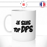 mug-tasse-geek-gamer-jeu-video-gaming-je-suis-top-dps-wow-pc-humour-fun-café-thé-idée-cadeau-originale-personnalisée