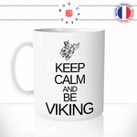 mug-tasse-keep-calm-and-be-viking-normand-série-homme-viril-combat-humour-fun-café-thé-idée-cadeau-originale-personnalisée-min