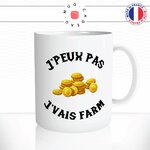 mug-tasse-je-peux-pas-je-vais-farm-gamer-wow-jeu-video-pc-serveur-humour-fun-café-thé-idée-cadeau-originale-personnalisée2-min