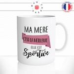 mug-tasse-ma-mere-la-meilleure-sportive-musculation-sport-passion-femme-maman-humour-fun-café-thé-idée-cadeau-originale-personnalisée2-min