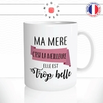 mug-tasse-ma-mere-la-meilleure-trop-belle-femme-maman-humour-fun-café-thé-idée-cadeau-originale-personnalisée2-min