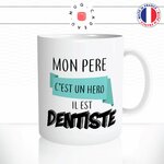 mug-tasse-mon-pere-hero-dentiste-medecin-homme-metier-papa-fete-travail-humour-fun-café-thé-idée-cadeau-originale-personnalisée2-min