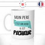 mug-tasse-mon-pere-hero-pecheur-peche-homme-metier-papa-fete-travail-humour-fun-café-thé-idée-cadeau-originale-personnalisée-min