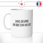 mug-tasse-sans-beurre-un-breton-meurt-sel-beurre-salé-bretagne-drole-humour-fun-café-thé-idée-cadeau-originale-personnalisée-min