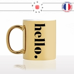 mug-tasse-doré-or-gold-hello-calligraphie-lettrine-mot-bonjour-matin-reveil-décoration-amie-idée-cadeau-original-personnalisé-café-thé-min