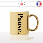 mug-tasse-doré-or-gold-pause-calligraphie-lettrine-mot-boulot-matin-collegue-décoration-amie-idée-cadeau-original-personnalisé-café-thé-min