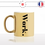 mug-tasse-doré-or-gold-work-boulot-calligraphie-lettrine-mot-anglais-collegue-décoration-amie-idée-cadeau-original-personnalisé-café-thé-min