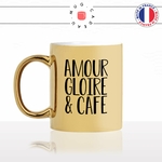 mug-tasse-doré-or-gold-amour-gloire-et-cafes-matinal-matin-reveil-week-end-humour-boulot-idée-cadeau-original-personnalisé-café-thé-min