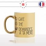mug-tasse-doré-or-gold-cafe-the-demandes-a-ta-mère-maman-ado-cool-humour-fun-idée-cadeau-personnalisé-café-thé-min