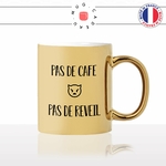mug-tasse-doré-or-gold-pas-de-cafe-pas-de-reveillé-coffee-matin-reveil-week-end-humour-boulot-idée-cadeau-personnalisé-café-thé2-min