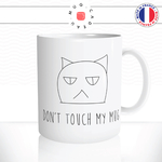 mug-tasse-ref24-chat-dessin-drole-grognon-dont-touch-my-mugs-tasses-personnalise-cadeau-anse-droite