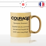 mug-tasse-doré-or-gold-courage-définition-sortir-sans-maquillage-make-up-femme-fille-humour-fun-idée-cadeau-personnalisé-café-thé2-min