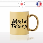 mug-tasse-doré-or-gold-male-tears-femme-larmes-dhomme-matin-petit-dejeuné-phrase-cool-humour-fun-idée-cadeau-personnalisé-café-thé2-min
