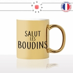 mug-tasse-doré-or-gold-salut-les-boudons-bureau-travail-collegues-copines-bonjour-cool-humour-fun-idée-cadeau-personnalisé-café-thé2-min