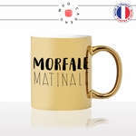 mug-tasse-doré-or-gold-morfale-matinale-petit-déjeuné-reveil-matin-gourmand-mange-miam-humour-fun-idée-cadeau-personnalisé-café-thé2-min