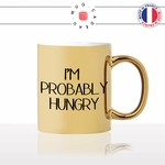 mug-tasse-doré-or-gold-probably-hungry-jai-faim-maigrir-régime-sport-drole-humour-fun-idée-cadeau-personnalisé-café-thé2-min