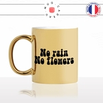 mug-tasse-doré-or-gold-citation-dicton-anglais-no-rain-no-flowers-pluie-fleurs-sagesse-humour-fun-idée-cadeau-personnalisé-café-thé-min
