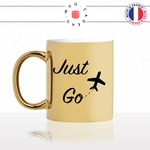 mug-tasse-doré-or-gold-just-go-avion-soleil-bronzer-vacances-voyage-travail-collegue-cool-humour-fun-idée-cadeau-personnalisé-café-thé-min
