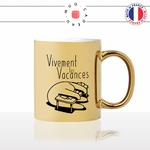 mug-tasse-doré-or-gold-vivement-les-vacances-boulot-patron-bureau-été-travail-collegue-cool-humour-fun-idée-cadeau-personnalisé-café-thé2-min