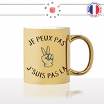 mug-tasse-doré-or-gold-jpeux-pas-je-suis-pas-la-abscent-peace-main-dessin-excuse-pas-envie-humour-fun-idée-cadeau-personnalisé-café-thé2-min