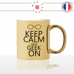 mug-tasse-gold-or-doré-keep-calm-and-geek-on-lunettes-intelligent-intello-gamer-pc-humour-idée-cadeau-fun-café-thé-personnalisé2-min
